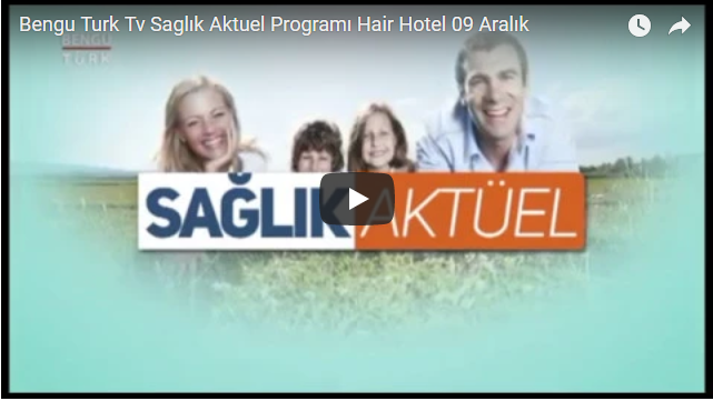 Bengu Turk Tv Saglık Aktuel Programı Hair Hotel 09 Aralık